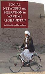 Social Networks and Migration in Wartime Afghanistan