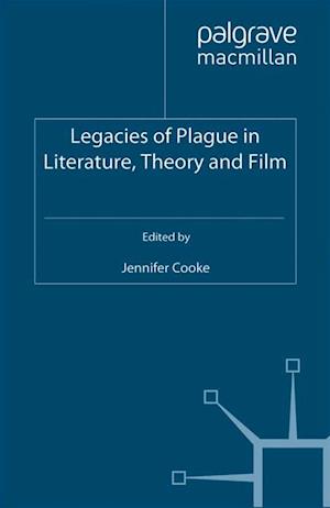 Legacies of Plague in Literature, Theory and Film