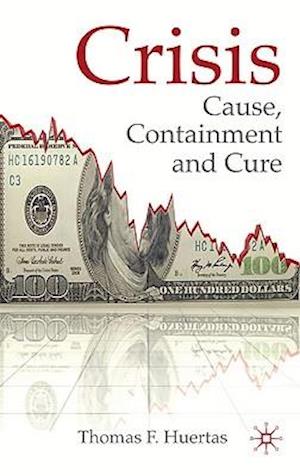 Crisis: Cause, Containment and Cure