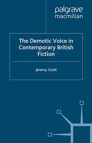 Demotic Voice in Contemporary British Fiction