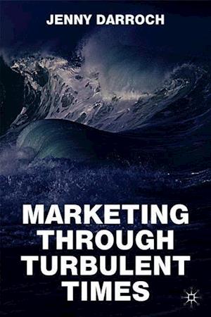 Marketing Through Turbulent Times