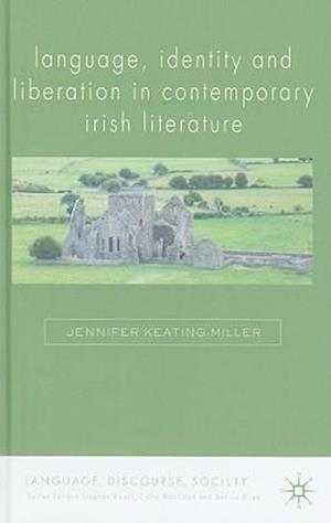 Language, Identity and Liberation in Contemporary Irish Literature