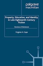 Property, Education and Identity in Late Eighteenth-Century Fiction