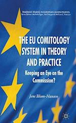 The EU Comitology System in Theory and Practice