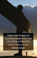 Subaltern Ethics in Contemporary Scottish and Irish Literature