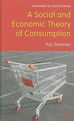 A Social and Economic Theory of Consumption