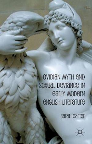 Ovidian Myth and Sexual Deviance in Early Modern English Literature