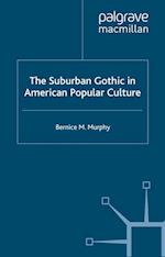 Suburban Gothic in American Popular Culture