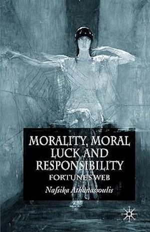 Morality, Moral Luck and Responsibility