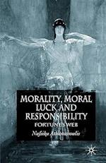 Morality, Moral Luck and Responsibility