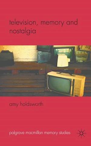 Television, Memory and Nostalgia