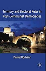 Territory and Electoral Rules in Post-Communist Democracies
