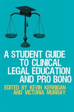 A Student Guide to Clinical Legal Education and Pro Bono