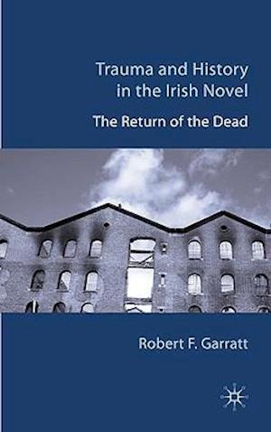 Trauma and History in the Irish Novel