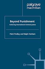 Beyond Punishment: Achieving International Criminal Justice