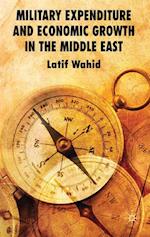 Military Expenditure and Economic Growth in the Middle East