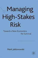 Managing High-Stakes Risk