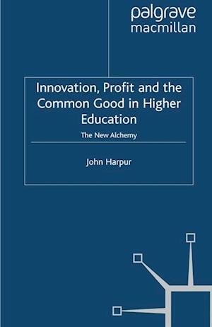 Innovation, Profit and the Common Good in Higher Education