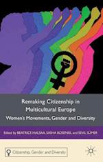 Remaking Citizenship in Multicultural Europe