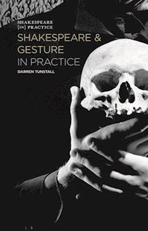 Shakespeare and Gesture in Practice
