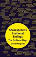 Shakespeare's Irrational Endings