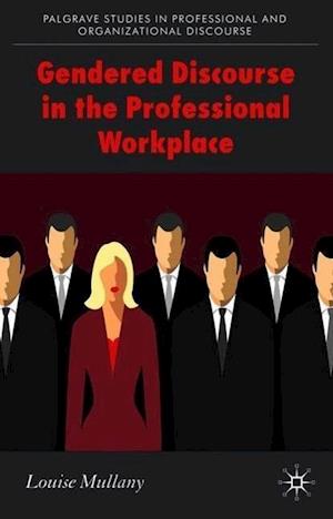 Gendered Discourse in the Professional Workplace