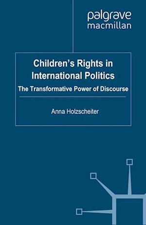 Children''s Rights in International Politics