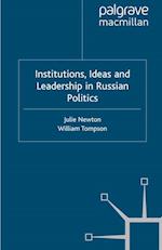 Institutions, Ideas and Leadership in Russian Politics