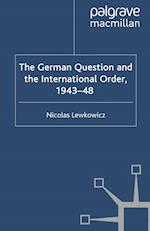 The German Question and the International Order, 1943–48