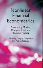 Nonlinear Financial Econometrics: Forecasting Models, Computational and Bayesian Models