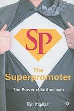 The Superpromoter: The Power of Enthusiasm 