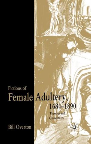 Fictions of Female Adultery 1684-1890