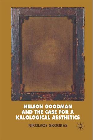 Nelson Goodman and the Case for a Kalological Aesthetics