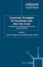 Corporate Strategies for South East Asia After the Crisis