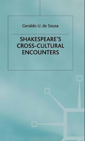 Shakespeare''s Cross-Cultural Encounters