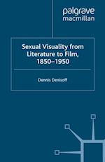 Sexual Visuality From Literature To Film 1850-1950