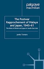 Postwar Rapprochement of Malaya and Japan 1945-61