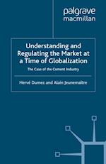 Understanding and Regulating the Market at a Time of Globalization