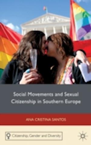 Social Movements and Sexual Citizenship in Southern Europe