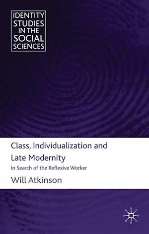 Class, Individualization and Late Modernity