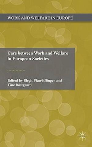 Care Between Work and Welfare in European Societies