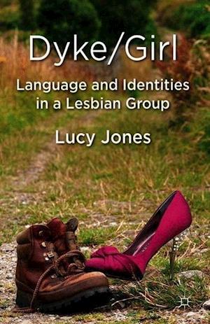 Dyke/Girl: Language and Identities in a Lesbian Group