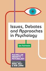 Issues, Debates and Approaches in Psychology