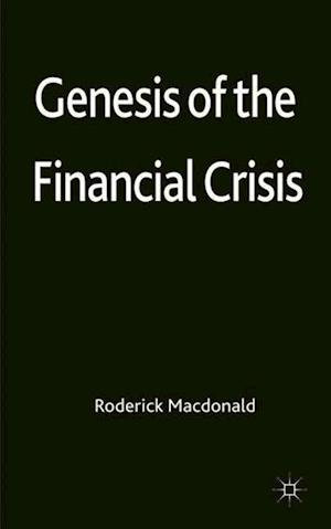 Genesis of the Financial Crisis