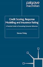 Credit Scoring, Response Modelling and Insurance Rating