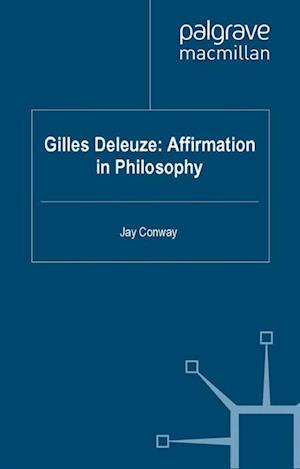 Gilles Deleuze: Affirmation in Philosophy