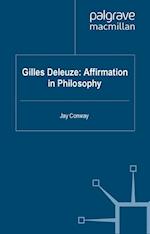 Gilles Deleuze: Affirmation in Philosophy