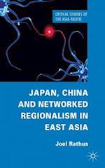 Japan, China and Networked Regionalism in East Asia