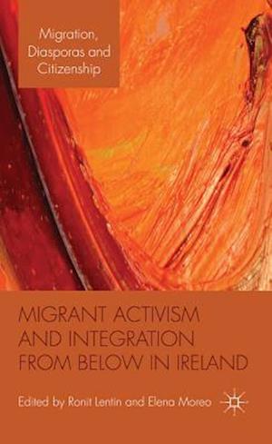 Migrant Activism and Integration from Below in Ireland