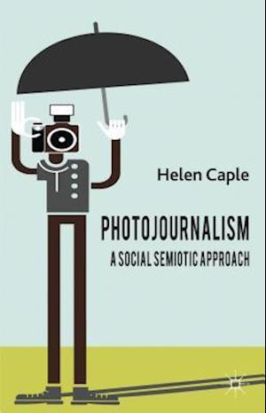 Photojournalism: A Social Semiotic Approach